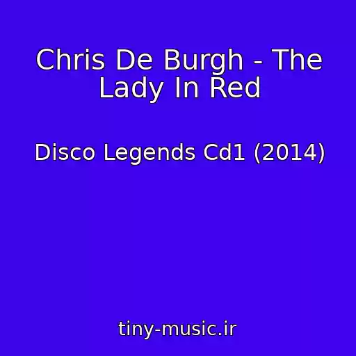 کاور آهنگ Chris De Burgh - The Lady In Red از Disco Legends Cd1 (2014)