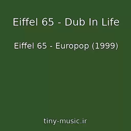 کاور آهنگ Eiffel 65 - Dub In Life از Eiffel 65 - Europop (1999)