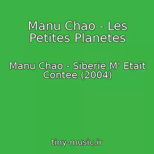 کاور آهنگ Manu Chao - Les Petites Planetes از Manu Chao - Siberie M' Etait Contee (2004)