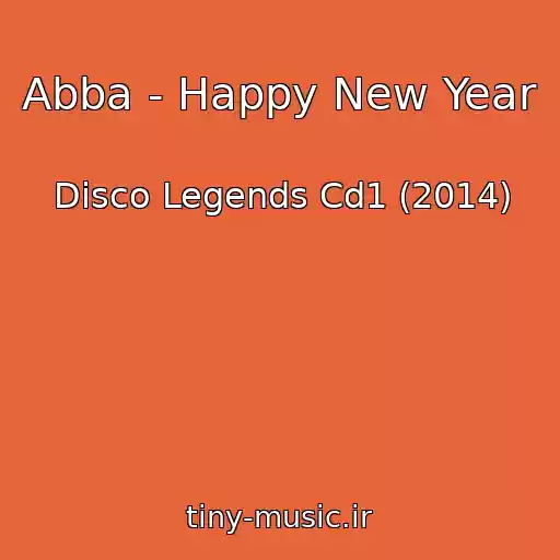 کاور آهنگ Abba - Happy New Year از Disco Legends Cd1 (2014)