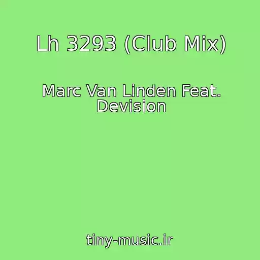 کاور آهنگ Lh 3293 (Club Mix) از Marc Van Linden Feat. Devision