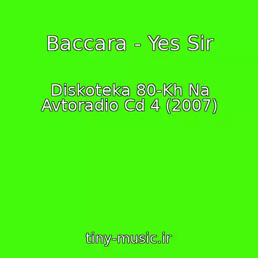کاور آهنگ Baccara - Yes Sir از Diskoteka 80-Kh Na Avtoradio Cd 4 (2007)