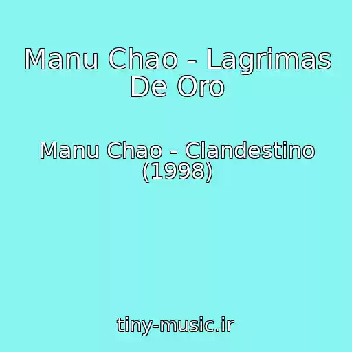 کاور آهنگ Manu Chao - Lagrimas De Oro از Manu Chao - Clandestino (1998)