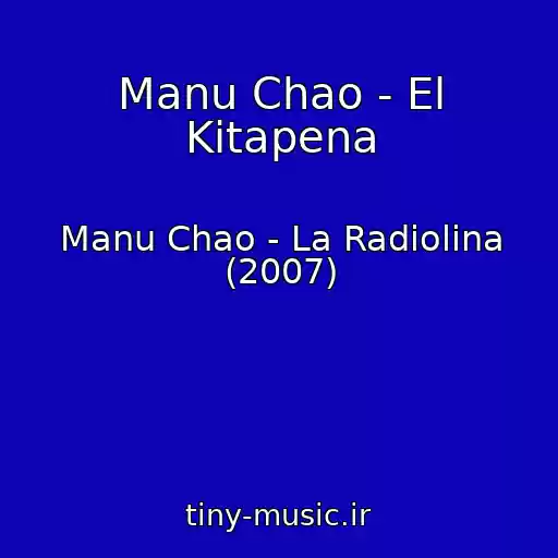 کاور آهنگ Manu Chao - El Kitapena از Manu Chao - La Radiolina (2007)