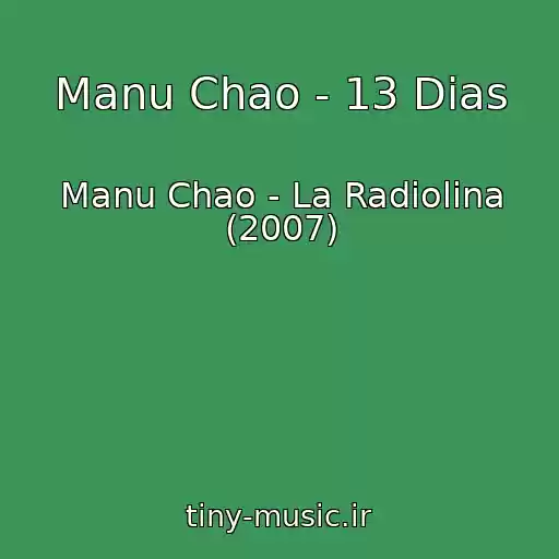 کاور آهنگ Manu Chao - 13 Dias از Manu Chao - La Radiolina (2007)