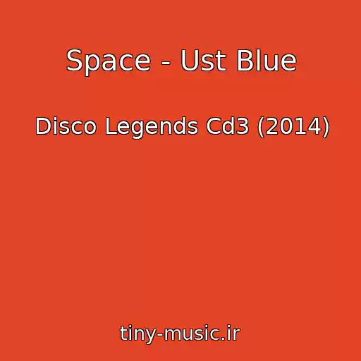 کاور آهنگ Space - Ust Blue از Disco Legends Cd3 (2014)