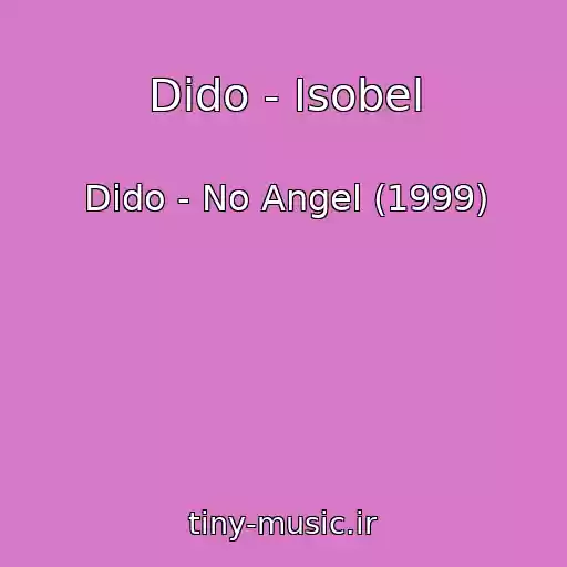 کاور آهنگ Dido - Isobel از Dido - No Angel (1999)