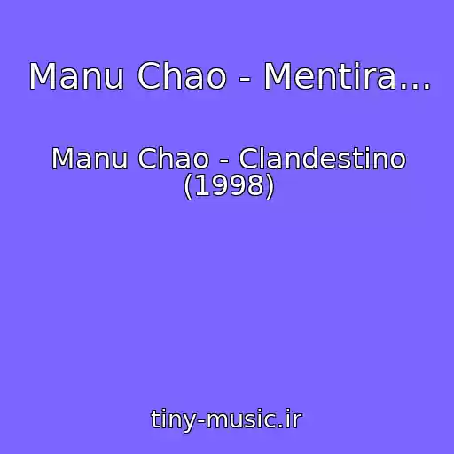 کاور آهنگ Manu Chao - Mentira... از Manu Chao - Clandestino (1998)