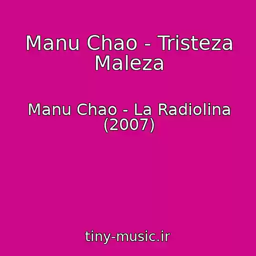 کاور آهنگ Manu Chao - Tristeza Maleza از Manu Chao - La Radiolina (2007)