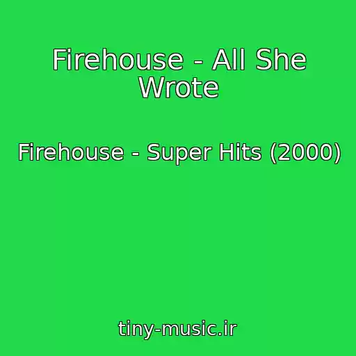 کاور آهنگ Firehouse - All She Wrote از Firehouse - Super Hits (2000)