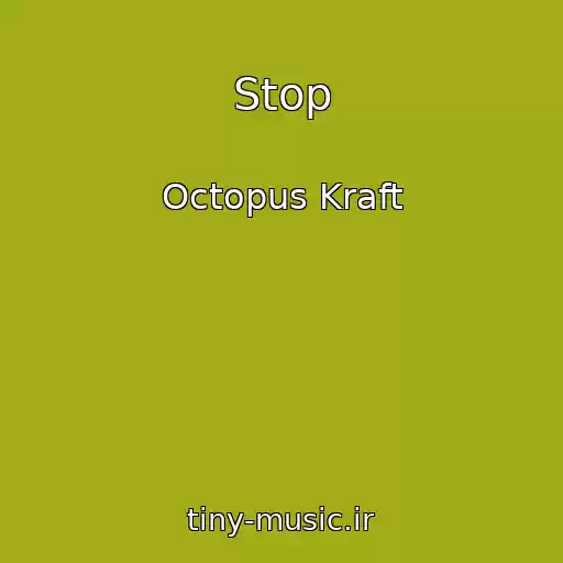 کاور آهنگ Stop از Octopus Kraft