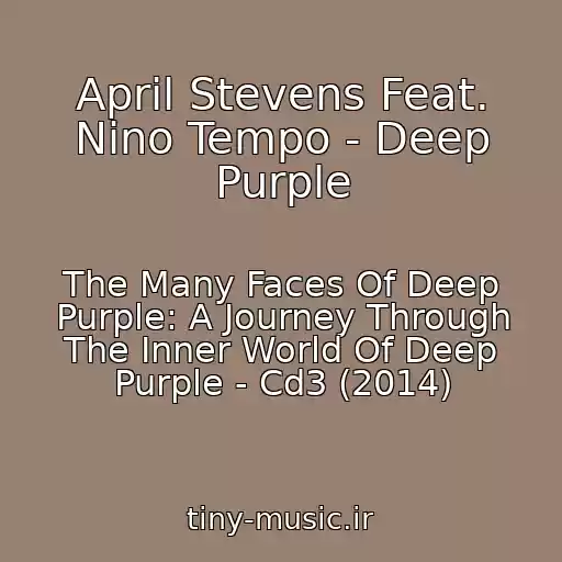 کاور آهنگ April Stevens Feat. Nino Tempo - Deep Purple از The Many Faces Of Deep Purple: A Journey Through The Inner World Of Deep Purple - Cd3 (2014)