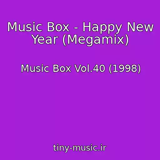 کاور آهنگ Music Box - Happy New Year (Megamix) از Music Box Vol.40 (1998)