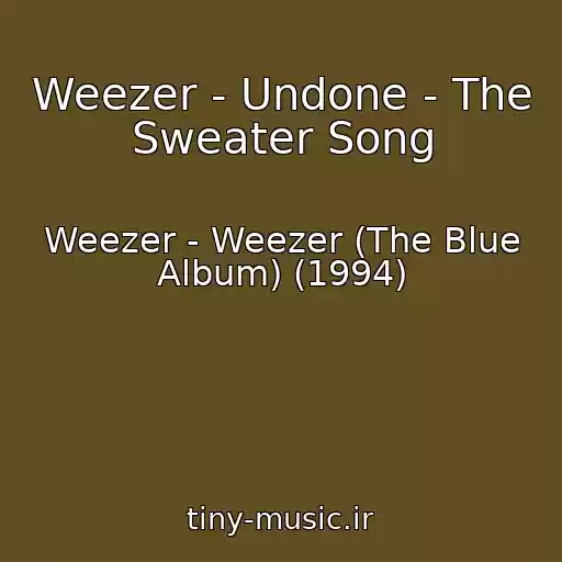 کاور آهنگ Weezer - Undone - The Sweater Song از Weezer - Weezer (The Blue Album) (1994)