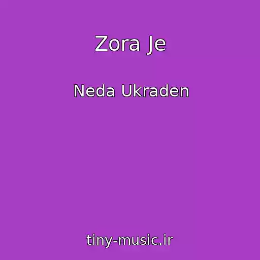 کاور آهنگ Zora Je از Neda Ukraden