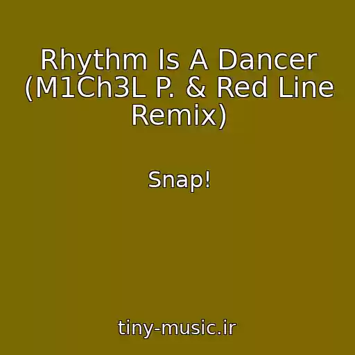 کاور آهنگ Rhythm Is A Dancer (M1Ch3L P. & Red Line Remix) از Snap!
