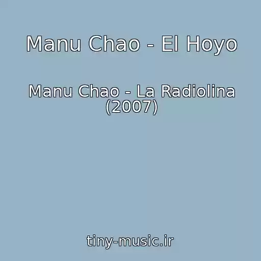 کاور آهنگ Manu Chao - El Hoyo از Manu Chao - La Radiolina (2007)