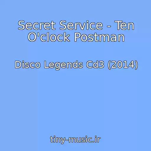 کاور آهنگ Secret Service - Ten O'clock Postman از Disco Legends Cd3 (2014)