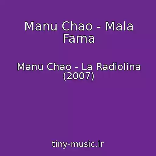 کاور آهنگ Manu Chao - Mala Fama از Manu Chao - La Radiolina (2007)