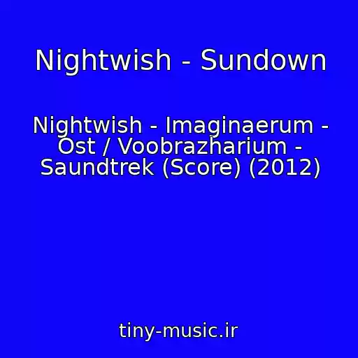 کاور آهنگ Nightwish - Sundown از Nightwish - Imaginaerum - Ost / Voobrazharium - Saundtrek (Score) (2012)