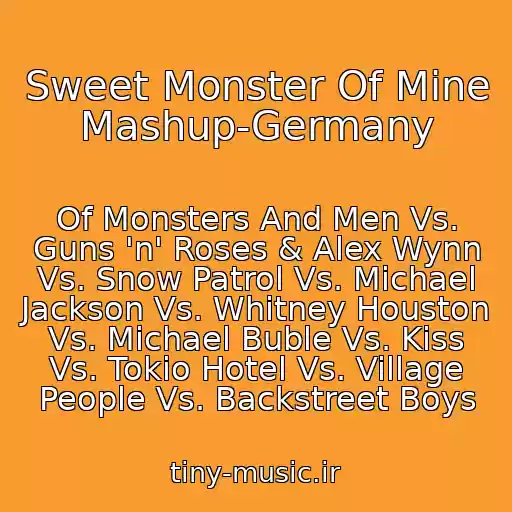کاور آهنگ Sweet Monster Of Mine Mashup-Germany از Of Monsters And Men Vs. Guns 'n' Roses & Alex Wynn Vs. Snow Patrol Vs. Michael Jackson Vs. Whitney Houston Vs. Michael Buble Vs. Kiss Vs. Tokio Hotel Vs. Village People Vs. Backstreet Boys
