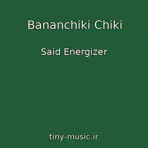 کاور آهنگ Bananchiki Chiki از Said Energizer