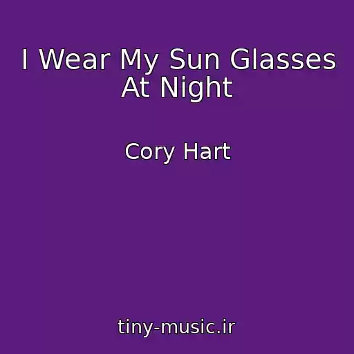 کاور آهنگ I Wear My Sun Glasses At Night از Cory Hart