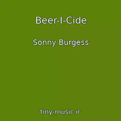 کاور آهنگ Beer-I-Cide از Sonny Burgess