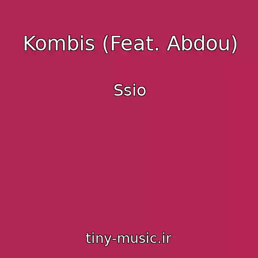 کاور آهنگ Kombis (Feat. Abdou) از Ssio