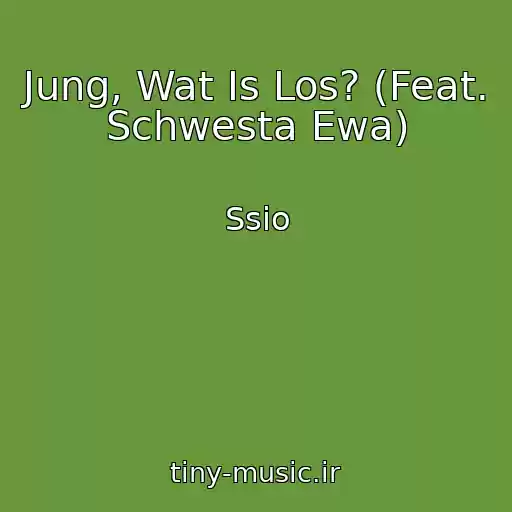 کاور آهنگ Jung, Wat Is Los? (Feat. Schwesta Ewa) از Ssio