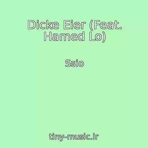 کاور آهنگ Dicke Eier (Feat. Hamed Lo) از Ssio