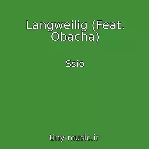 کاور آهنگ Langweilig (Feat. Obacha) از Ssio