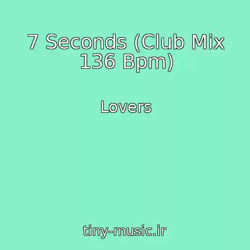 کاور آهنگ 7 Seconds (Club Mix 136 Bpm) از Lovers