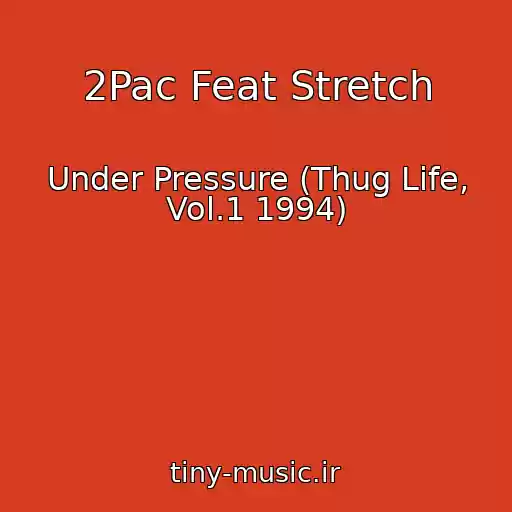 کاور آهنگ 2Pac Feat Stretch از Under Pressure (Thug Life, Vol.1 1994)