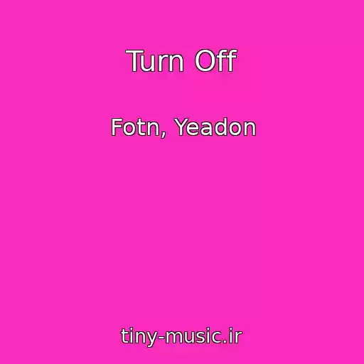 کاور آهنگ Turn Off از Fotn, Yeadon