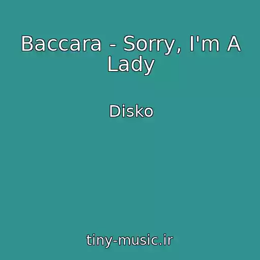 کاور آهنگ Baccara - Sorry, I'm A Lady از Disko