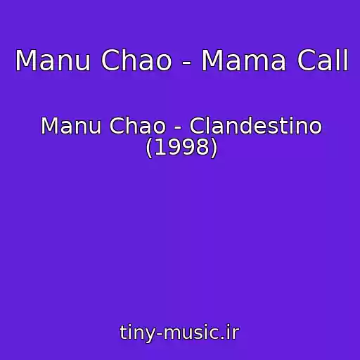 کاور آهنگ Manu Chao - Mama Call از Manu Chao - Clandestino (1998)