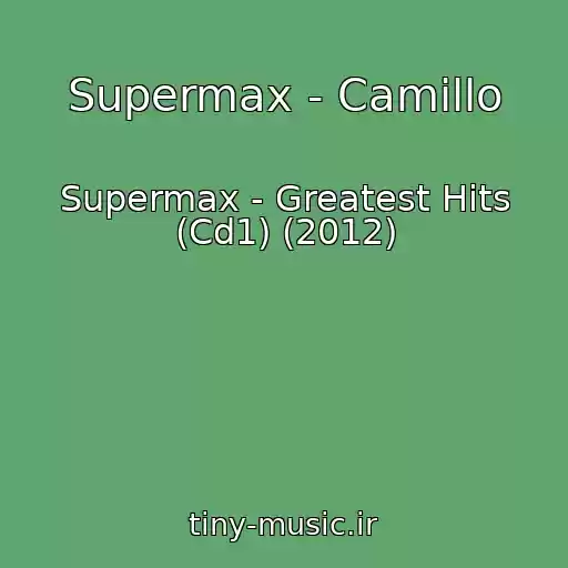 کاور آهنگ Supermax - Camillo از Supermax - Greatest Hits (Cd1) (2012)