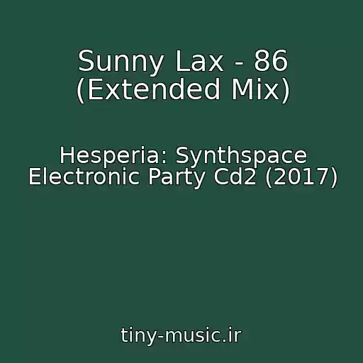 کاور آهنگ Sunny Lax - 86 (Extended Mix) از Hesperia: Synthspace Electronic Party Cd2 (2017)