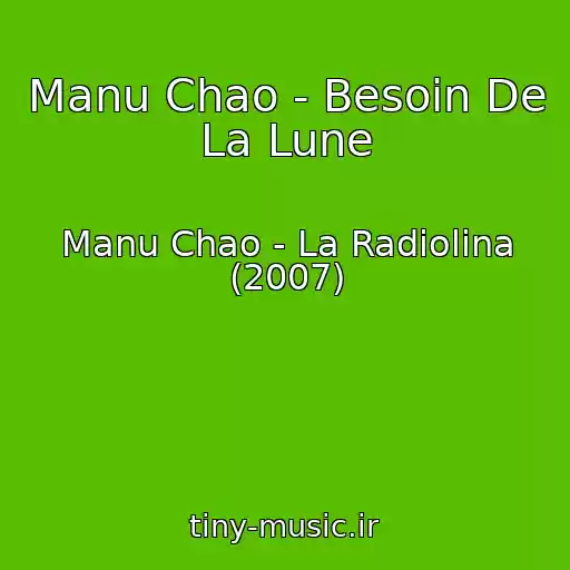 کاور آهنگ Manu Chao - Besoin De La Lune از Manu Chao - La Radiolina (2007)