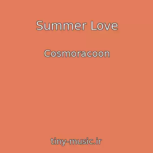 کاور آهنگ Summer Love از Cosmoracoon