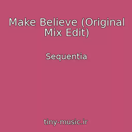 کاور آهنگ Make Believe (Original Mix Edit) از Sequentia