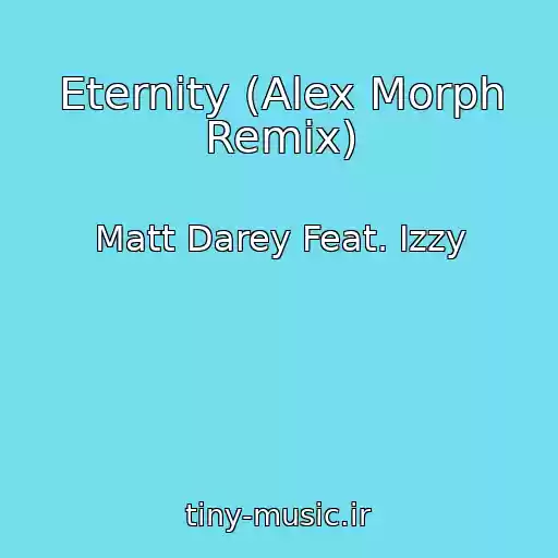 کاور آهنگ Eternity (Alex Morph Remix) از Matt Darey Feat. Izzy