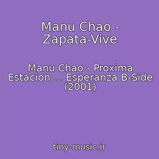 کاور آهنگ Manu Chao - Zapata-Vive از Manu Chao - Proxima Estacion ... Esperanza B-Side (2001)