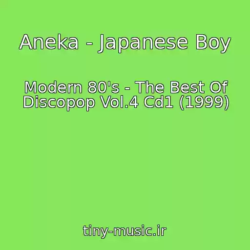 کاور آهنگ Aneka - Japanese Boy از Modern 80's - The Best Of Discopop Vol.4 Cd1 (1999)
