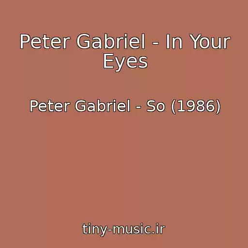 کاور آهنگ Peter Gabriel - In Your Eyes از Peter Gabriel - So (1986)