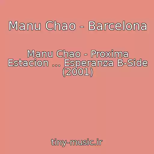 کاور آهنگ Manu Chao - Barcelona از Manu Chao - Proxima Estacion ... Esperanza B-Side (2001)