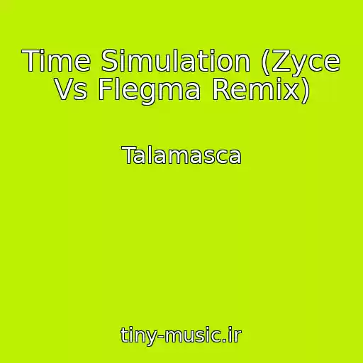 کاور آهنگ Time Simulation (Zyce Vs Flegma Remix) از Talamasca