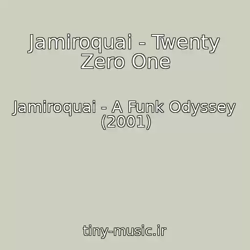 کاور آهنگ Jamiroquai - Twenty Zero One از Jamiroquai - A Funk Odyssey (2001)