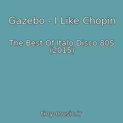 کاور آهنگ Gazebo - I Like Chopin از The Best Of Italo Disco 80S (2015)